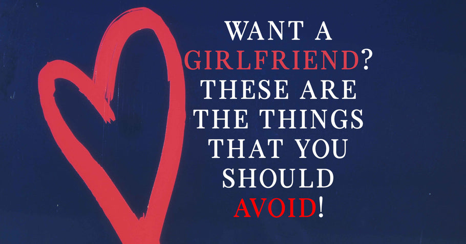Beyond Alpha Podcast | Want a Girlfriend? These are the Things that You Should Avoid!